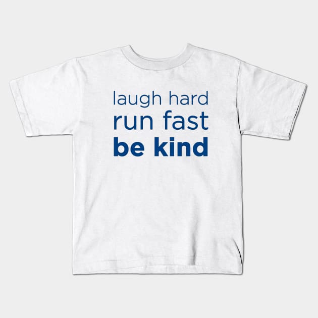 Laugh Hard, Run Fast, Be Kind - 12th Doctor final words, Whovian Kids T-Shirt by KellyDesignCompany